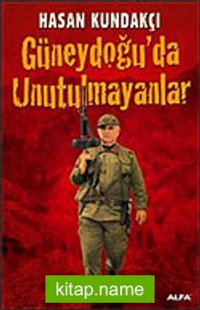 Güneydoğu’da Unutulmayanlar