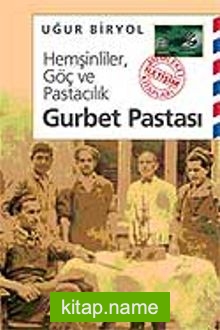 Gurbet Pastası / Hemşinliler, Göç ve Pastacılık