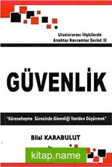 Güvenlik Küreselleşme Sürecinde Güvenliği Yeniden Düşünmek