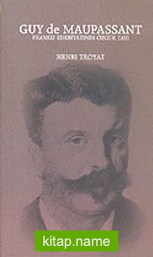 Guy de Maupassant: Fransız Edebiyatının Özgür Tayı