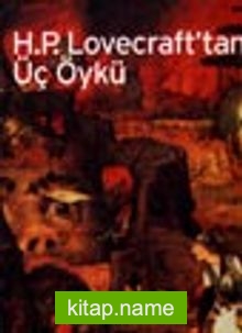 H.P. Lovecraft’dan Üç Öykü