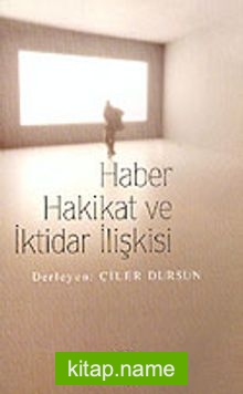 Haber Hakikat ve İktidar İlişkisi