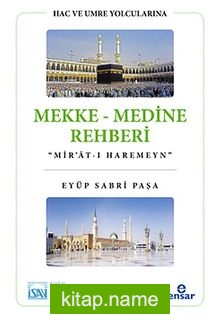 Hac ve Umre Yolcularına Mekke-Medine Rehberi “Mir’at-ı Haremeyn”