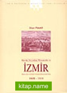 Hacılar, Seyyahlar, Misyonerler ve İzmir / 1608-1918 / Yabancıların Gözüyle İzmir