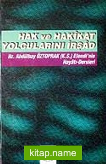 Hak ve Hakikat Yolcularını İrşad