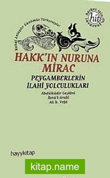 Hakk’ın Nuruna Mirac  Peygamberlerin İlahi Yolculukları