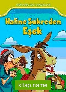 Haline Şükreden Eşek / Mevlana’dan Masallar