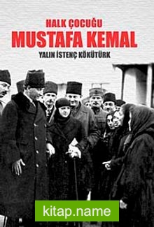 Halk Çocuğu Mustafa Kemal