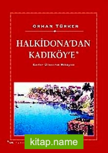 Halkidon’dan Kadıköye Körler Ülkesinin Hikayesi