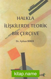 Halkla İlişkilerde Teorik Bir Çerçeve