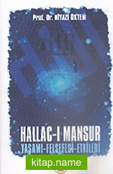 Hallac-ı Mansur Yaşamı Felsefesi Etkileri