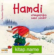 Hamdi Utangaçlığını Nasıl Yendi