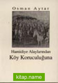 Hamidiye Alaylarından Köy Koruculuğuna