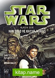 Han Solo ve Kayıp Miras (Star Wars Klasik Seri 3)