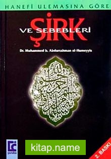 Hanefi Ulemasına Göre Şirk ve Sebepleri