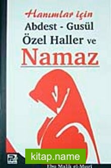 Hanımlar İçin Abdest Gusül Özel Haller ve Namaz