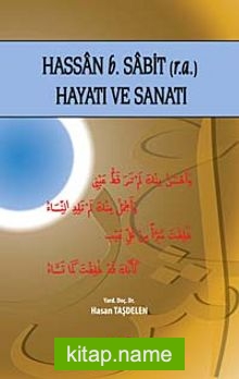 Hasan b. Sabit (r.a.) Hayatı ve Sanatı