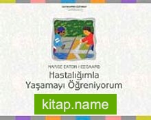 Hastalığımla Yaşamayı Öğreniyorum