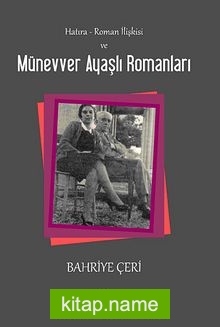 Hatıra-Roman İlişkisi ve Münevver Ayaşlı Romanları