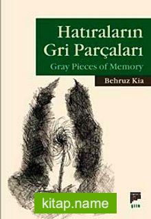 Hatıraların Gri Parçaları Gray Pieces of Memory