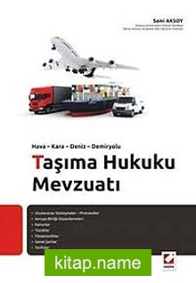 Hava-Kara-Deniz-Demiryolu Taşıma Hukuku Mevzuatı