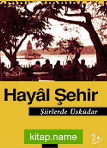 Hayal Şehir / Yeni Türk Edebiyatında Üsküdar