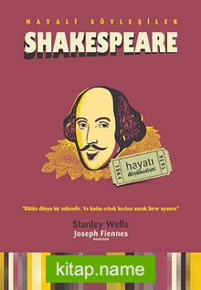 Hayali Söyleşiler – Shakespeare  Hayatı-Düşünceleri