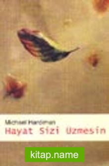 Hayat Sizi Üzmesin