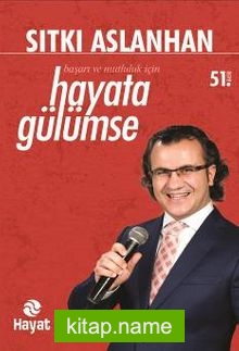 Hayata Gülümse Başarı ve Mutluluk İçin