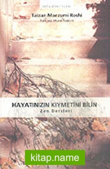 Hayatınızın Kıymetini Bilin