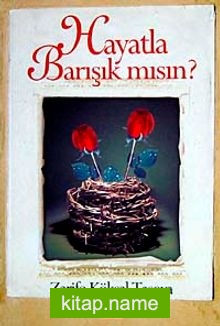 Hayatla Barışık mısınız?