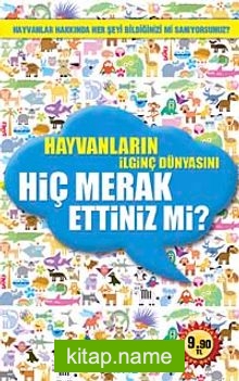 Hayvanların İlginç Dünyasını Hiç Merak Ettiniz mi? (Cep Boy)