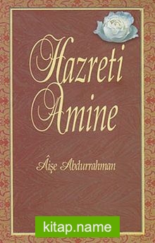 Hazreti Amine / Hz. Muhammedin (s.a.)’in Annesi