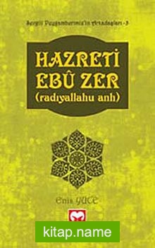 Hazreti Ebu Zer (r.a.) /  Sevgili Peygamberimiz’in Arkadaşları -5