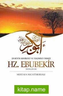 Hazreti Ebubekir / En Büyük Sıddıkıyet ve Teslimiyet Örneği