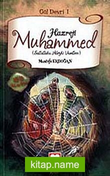 Hazreti Muhammed (s.a.v.) / Gül Devri -1