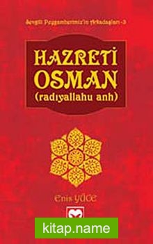 Hazreti Osman (r.a.) / Sevgili Peygamberimiz’in Arkadaşları -3