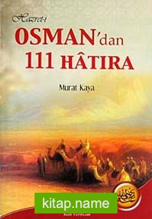Hazreti Osman’dan 111 Hatıra