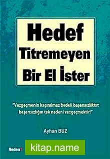 Hedef Titremeyen Bir El İster