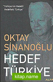 Hedef Türkiye / Türkiye’nin Hedefi / Hedefteki Türkiye