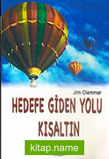 Hedefe Giden Yolu Kısaltın