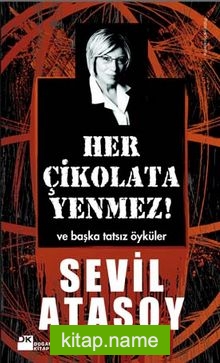 Her Çikolata Yenmez  Ve Başka Tatsız Öyküler