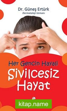 Her Gencin Hayali Sivilcesiz Hayat