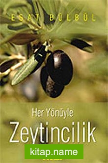 Her Yönüyle Zeytincilik