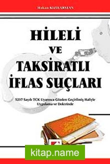 Hileli ve Taksiratlı İflas Suçları