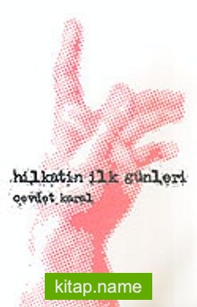 Hilkatin İlk Günleri