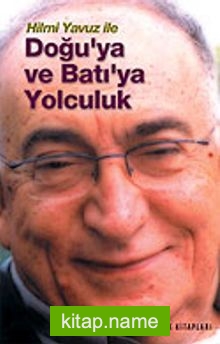 Hilmi Yavuz ile Doğu’ya ve Batı’ya Yolculuk