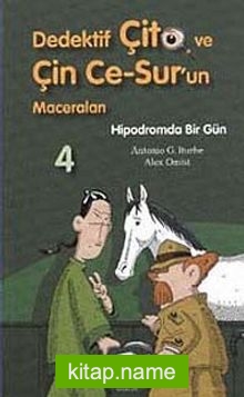 Hipodromda Bir Gün / Dedektif Çito ve Çin Ce-Sur’un Maceraları -4