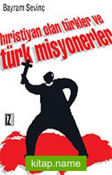 Hıristiyan Olan Türkler ve Türk Misyonerler