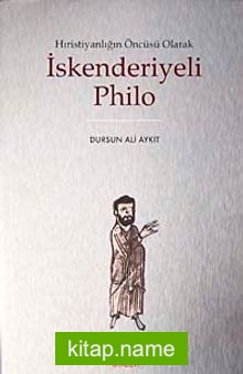 Hıristiyanlığın Öncüsü Olarak İskenderiyeli Philo